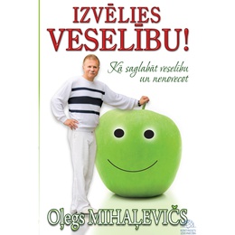  Oļegs Mihaļevičs. Izvēlies veselību!