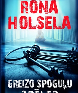 Rona Holsela. Greizo spoguļu spēles  Hover