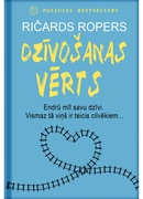 Ričards Ropers. Dzīvošanas vērts 