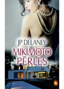 J P Delaney. Mikimoto pērles (E-grāmata)