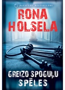 Rona Holsela. Greizo spoguļu spēles (E-grāmata)