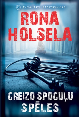 Rona Holsela. Greizo spoguļu spēles (E-grāmata)