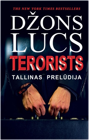 Džons Lucs. Terorists. Tallinas prelūdija (E-grāmata)